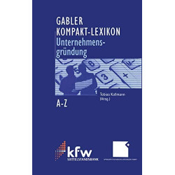 Gabler Kompakt-Lexikon Unternehmensgründung: 1.500 Begriffe nachschlagen verste