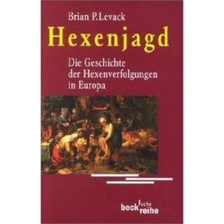 Hexenjagd. Die Geschichte der Hexenverfolgungen in Europa. Brian P. Levack
