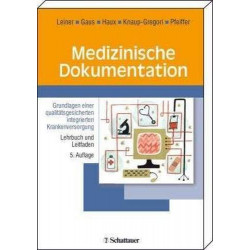 Medizinische Dokumentation: Grundlagen einer qualitätsgesicherten integrierten K