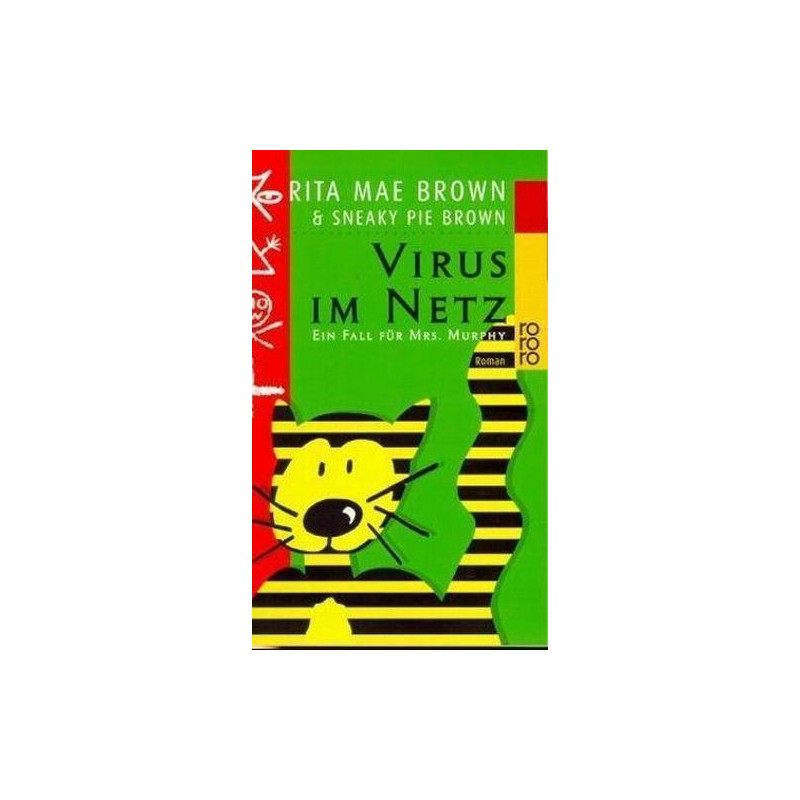 Virus im Netz. Ein Fall für Mrs. Murphy Rita M. Brown Virus im Netz. Ein Fall für Mrs. Murphy Rita M. Brown