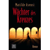 Wächter des Kreuzes Matilde Asensi