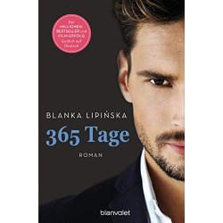 365 Tage: Roman - Das Buch zum NETFLIX-Blockbuster "365 Tage" Blanka Lipinska