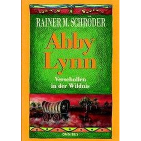 Abby Lynn. Verschollen in der Wildnis. (Ab 12 J.). Rainer M. Der