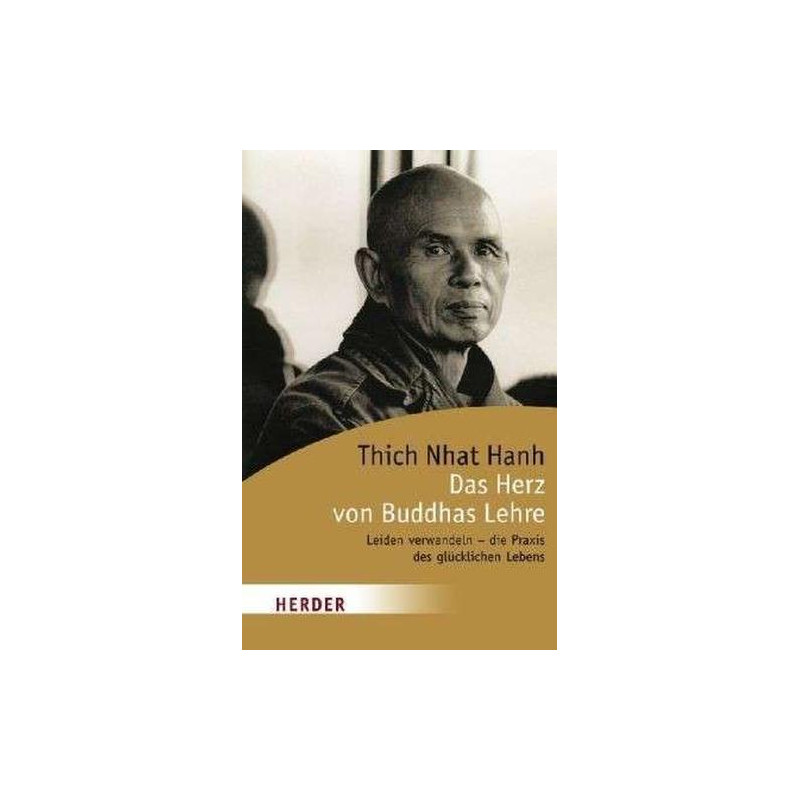 Das Herz von Buddhas Lehre. Nhat Hanh