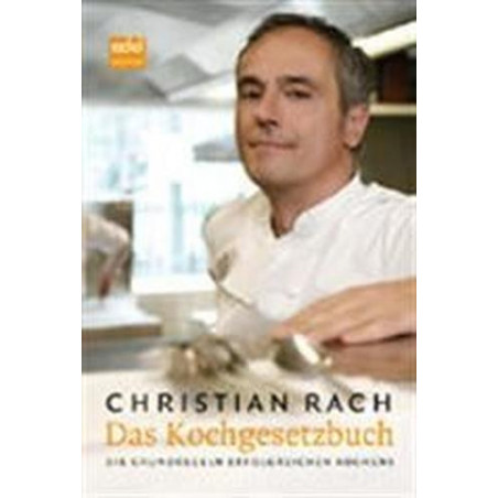 Das Kochgesetzbuch: Die Grundregeln erfolgreichen Kochens Christian Rach Susann