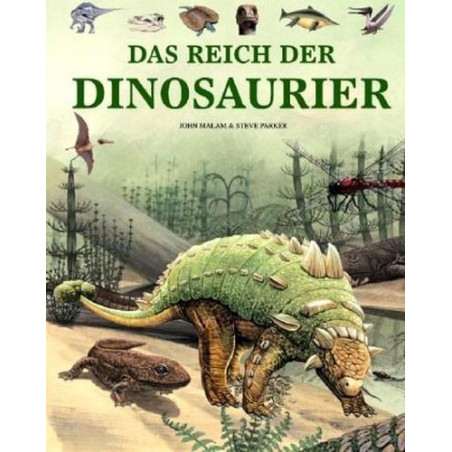 Das Reich der Dinosaurier John Malam & Steve Parker