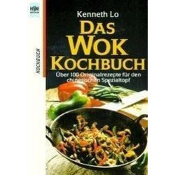 Das Wok Kochbuch. Kenneth Lo