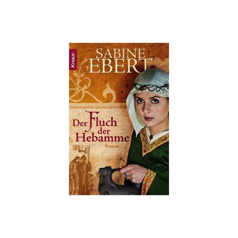 Der Fluch der Hebamme: Hebammen Saga 4 Sabine Ebert