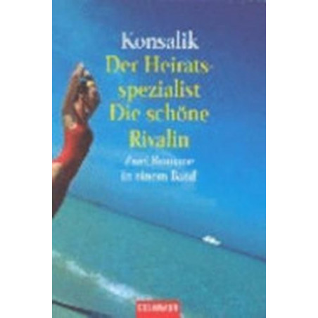 Der Heiratsspezialist / Die schöne Rivalin. Zwei Romane in einem Band. Heinz Gün