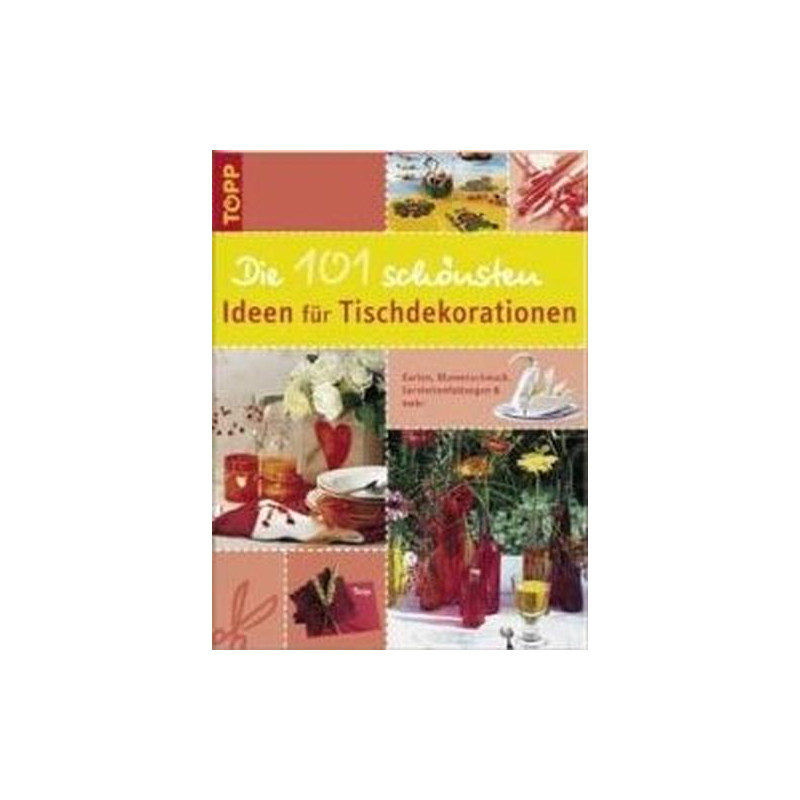 Die 101 schönsten Ideen für Tischdekorationen Die 101 schönsten Ideen für