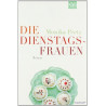 Die Dienstagsfrauen: Roman Monika Peetz