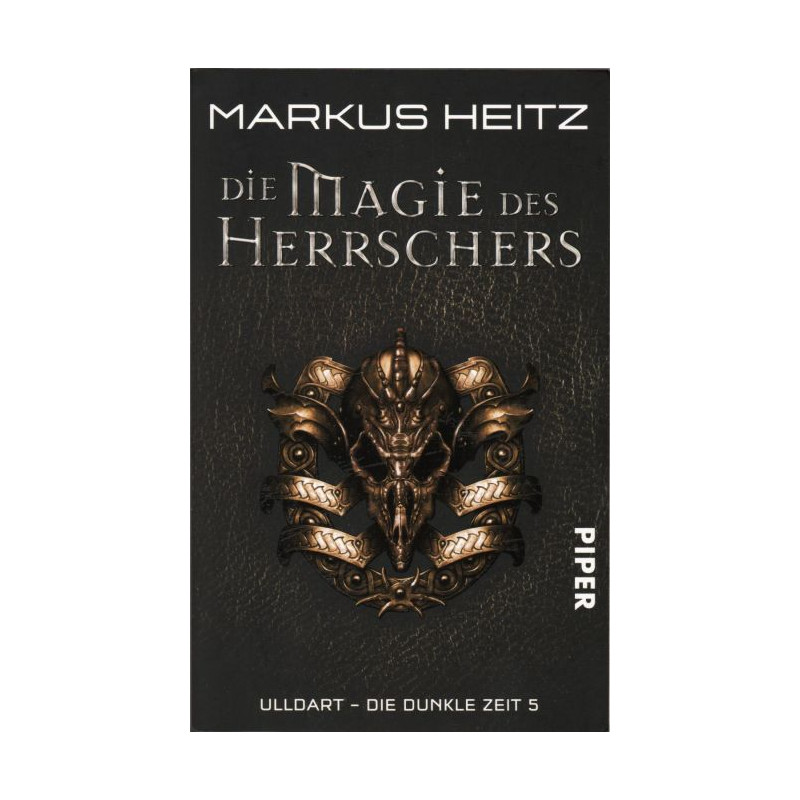 Die Dunkle Zeit 05. Die Magie des Herrschers. Markus Heitz