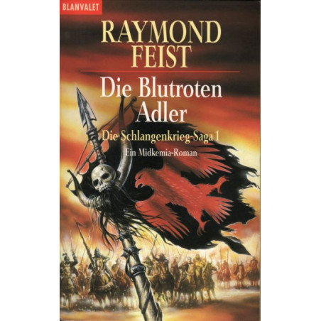 Die Schlangenkrieg- Saga 1. Die blutroten Adler. Ein Midkemia- Roman. Raymond Fe