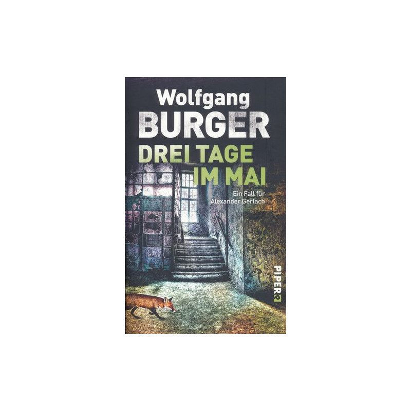 Drei Tage im Mai: Ein Fall für Alexander Gerlach Wolfgang Burger Drei Tage im Mai: Ein Fall für Alexander Gerlach Wolfgang Burger