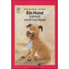 Ein Hund kommt nicht ins Haus. Eine nicht alltägliche Hundegeschichte. ( Ab 7 J.