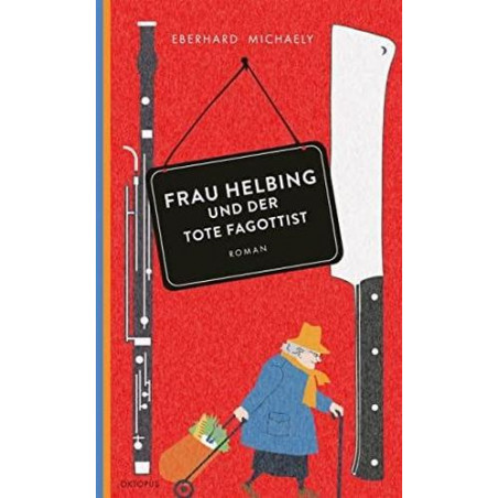 Frau Helbing und der tote Fagottist Eberhard Michaely
