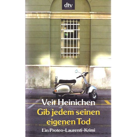 Gib jedem seinen eigenen Tod. Roman. Veit Heinichen