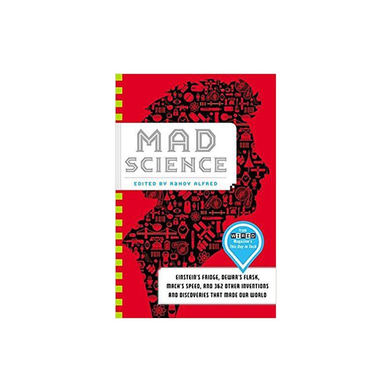 Mad Science: Einstein's Fridge Dewar's Flask Mach's Speed and 362 Other Inven