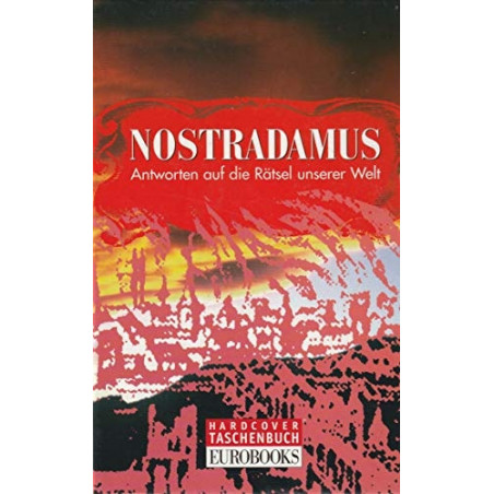 Nostradamus. Antworten auf die Rätsel unserer Welt Ina Friedrich