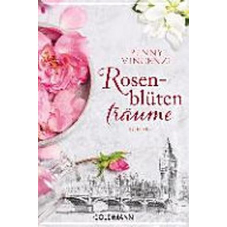 Rosenblütenträume: Roman Penny Vincenzi