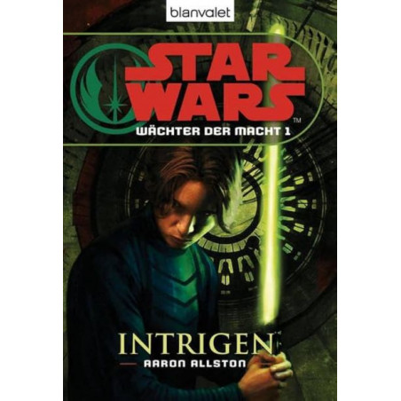 Star Wars. Wächter der Macht 01. Intrigen Aaron Allston