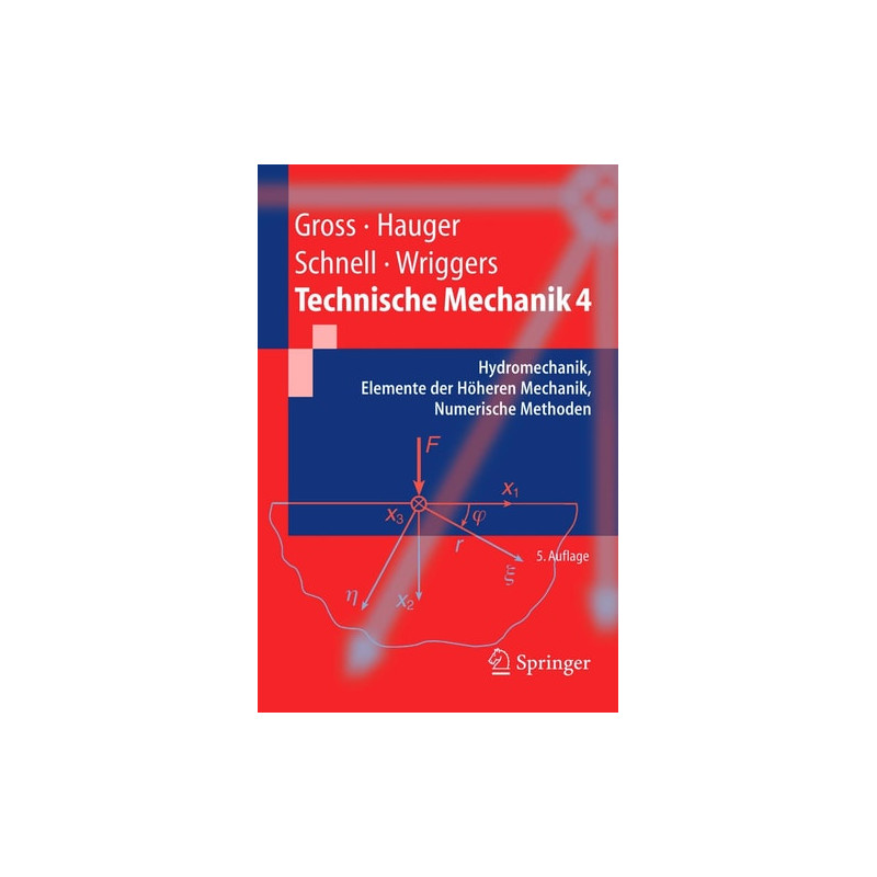 Technische Mechanik: Band 4: Hydromechanik Elemente der Höheren Mechanik Numer