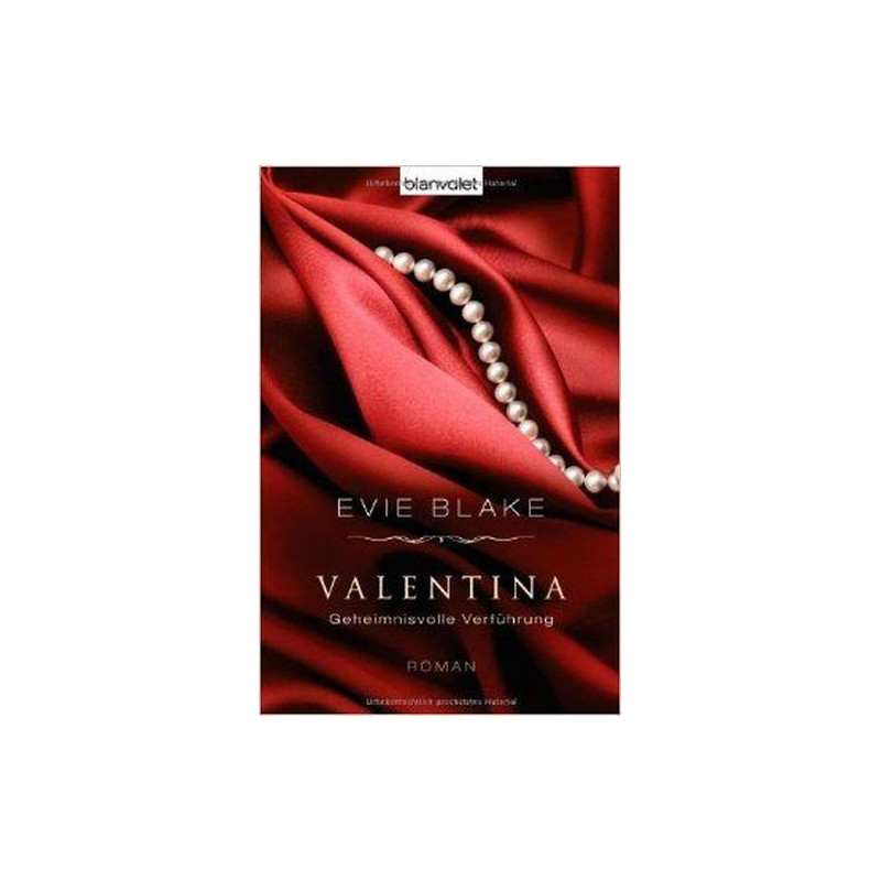 Valentina 3 - Geheimnisvolle Verführung Evie Blake Valentina 3 - Geheimnisvolle Verführung Evie Blake
