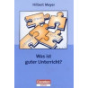 Was ist guter Unterricht? Hilbert Meyer