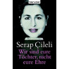 Wir sind eure Töchter nicht eure Ehre Serap aileli