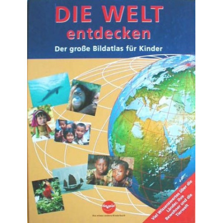 Die Welt entdecken . Der große Bildatlas für Kinder lies+spiel das etwas andere