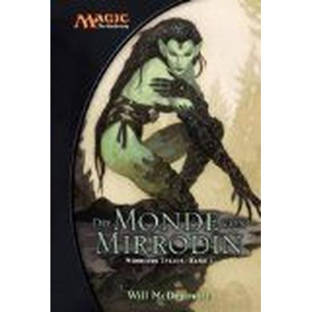 Magic - The Gathering: Mirrodin-Zyklus 1. Die Monde von Mirrodin. Will McDermott