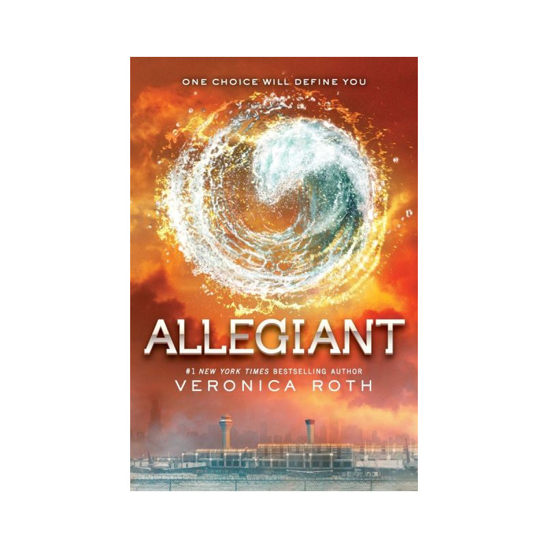 ALLEGIANT: SHE MUST MAKE HER FINAL CHOICE Veronica Roth