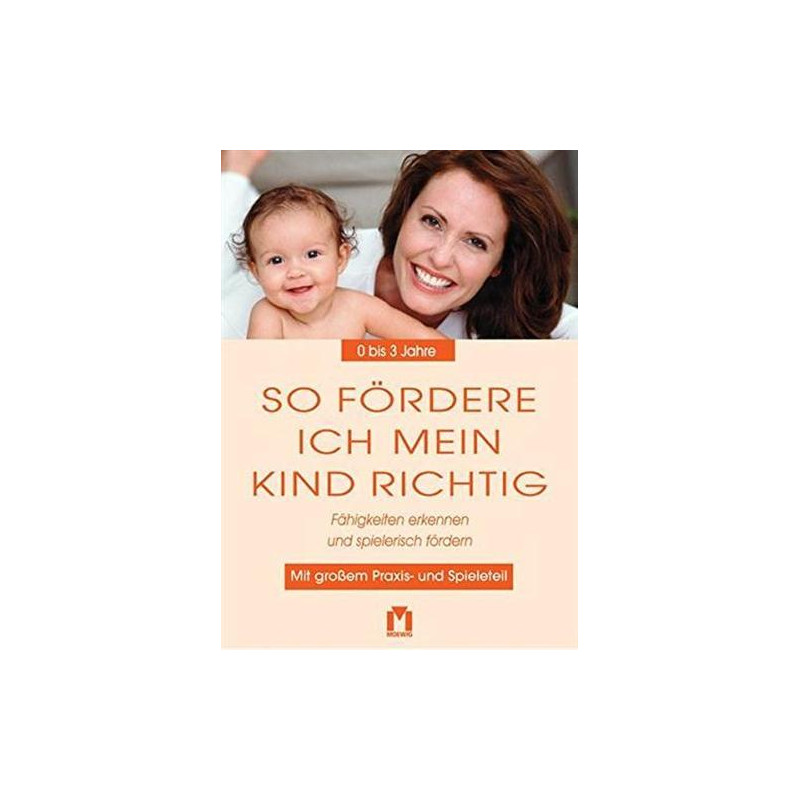 So fördere ich mein Kind richtig: 0 bis 2 Jahre. Fähigkeiten erke | Buch | Pabel