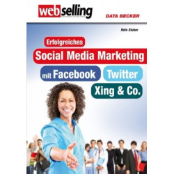 Webselling: Erfolgreiches Social Media Marketing Reto Stuber