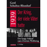 1939: Der Krieg der viele Väter hatte Gerd Schultze-Rhonhof