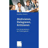 Motivieren Delegieren Kritisieren (German Edition) Matthias Dahms