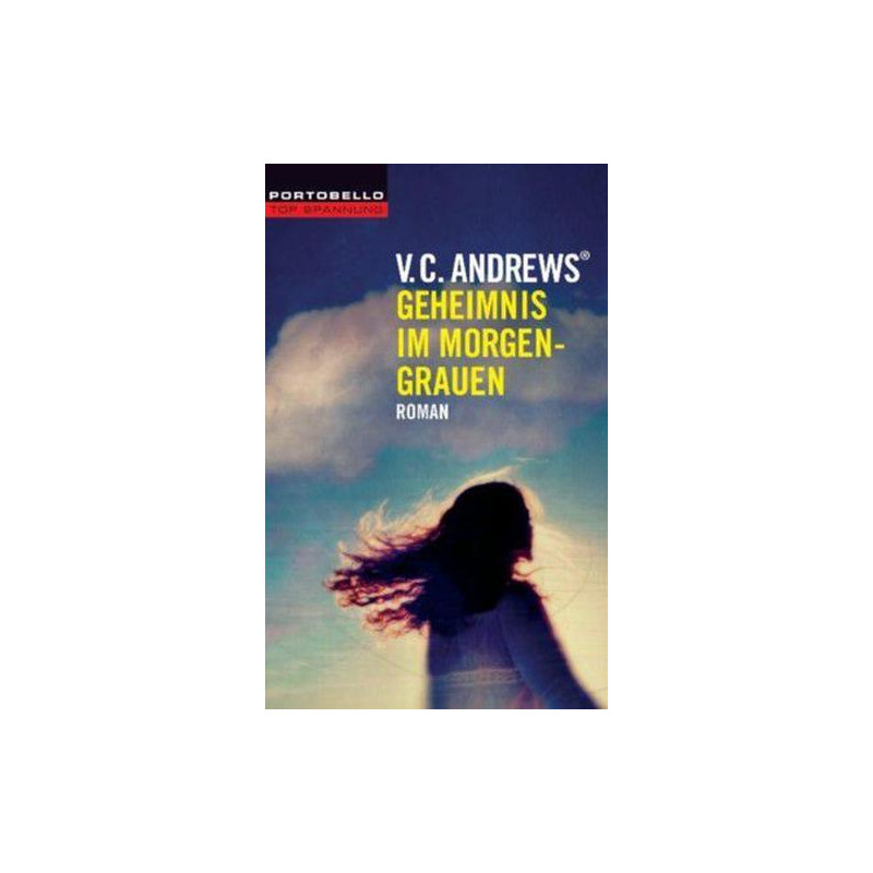 Geheimnis im Morgengrauen. Roman. V.C. Andrews Geheimnis im Morgengrauen. Roman. V.C. Andrews
