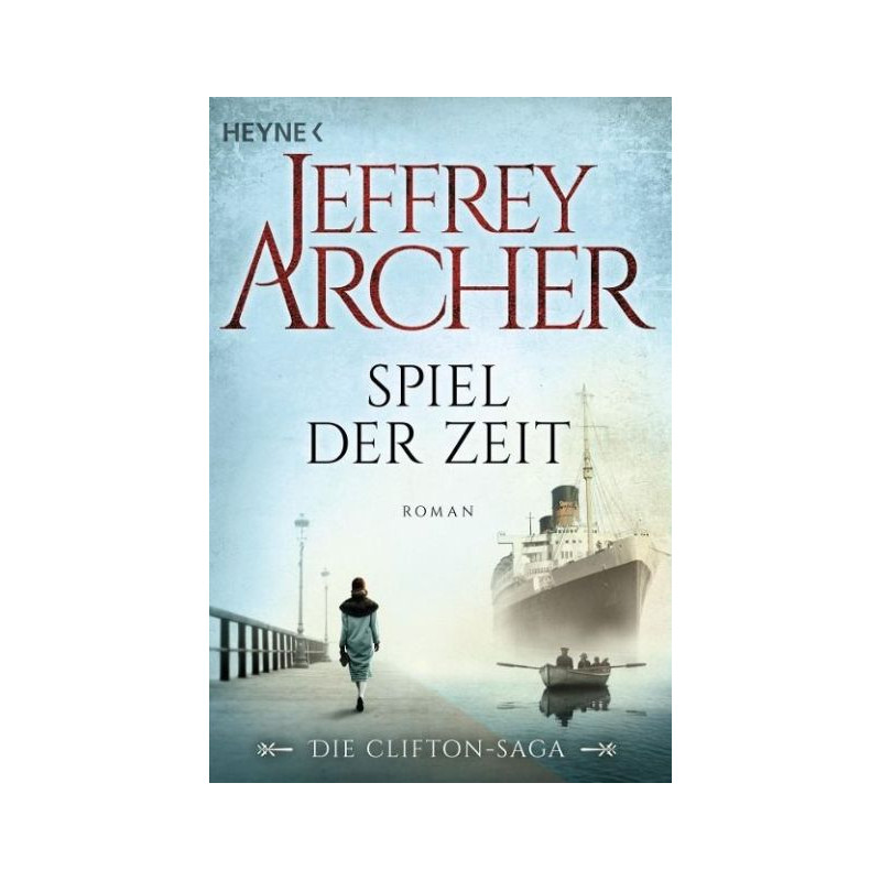 Spiel der Zeit: Die Clifton Saga 1 - Roman Jeffrey Archer