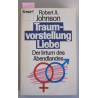 Traumvorstellung Liebe Robert A. Johnson