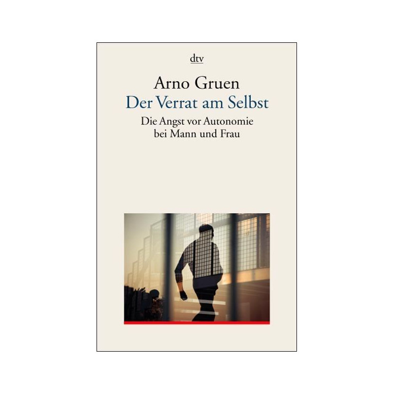 Der Verrat am Selbst. Arno Gruen Der Verrat am Selbst. Arno Gruen