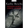 Totgeglaubte leben länger Kathy Reichs