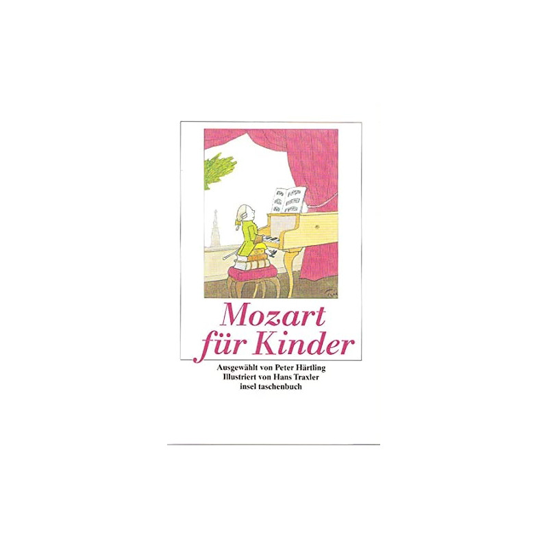 Mozart für Kinder: Ich bin ein Musikus Hans Traxler