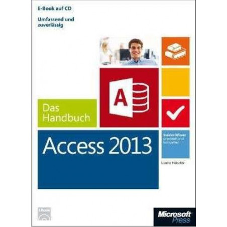 Microsoft Access 2013 - Das Handbuch: Insider-Wissen-praxisnahundkompetent Loren