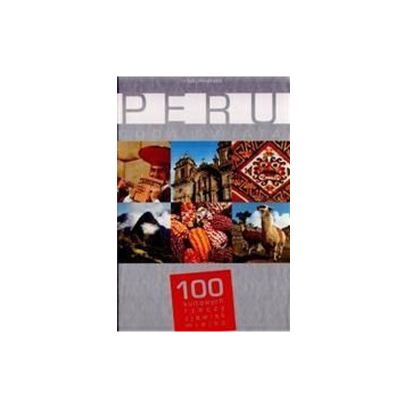 Peru Cuda swiata Praca Zbiorowa