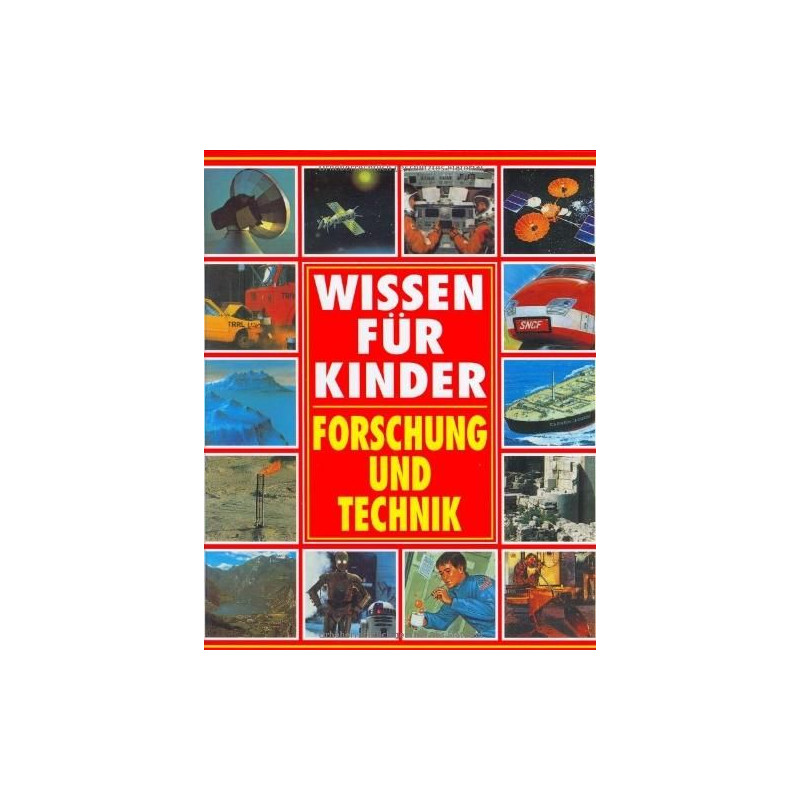 Forschung und Technik. Wissen für Kinder Brian Williams Brenda Williams