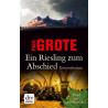 Ein Riesling zum Abschied: Kriminalroman Grote