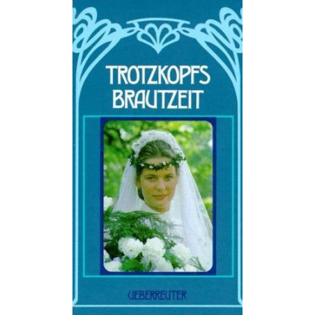 Trotzkopfs Brautzeit Else Wildhagen