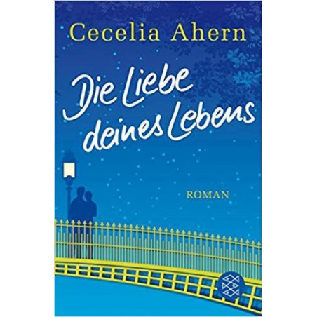 Die Liebe deines Lebens Cecelia Ahern