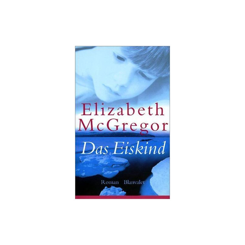 Das Eiskind. Elizabeth Mcgregor Gloria Ernst Das Eiskind. Elizabeth Mcgregor Gloria Ernst