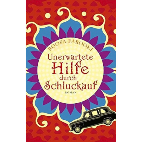 Unerwartete Hilfe durch Schluckauf: Roman Roopa Farooki